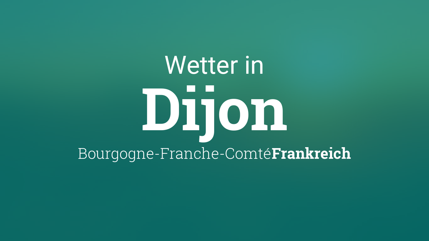 Wetter Dijon